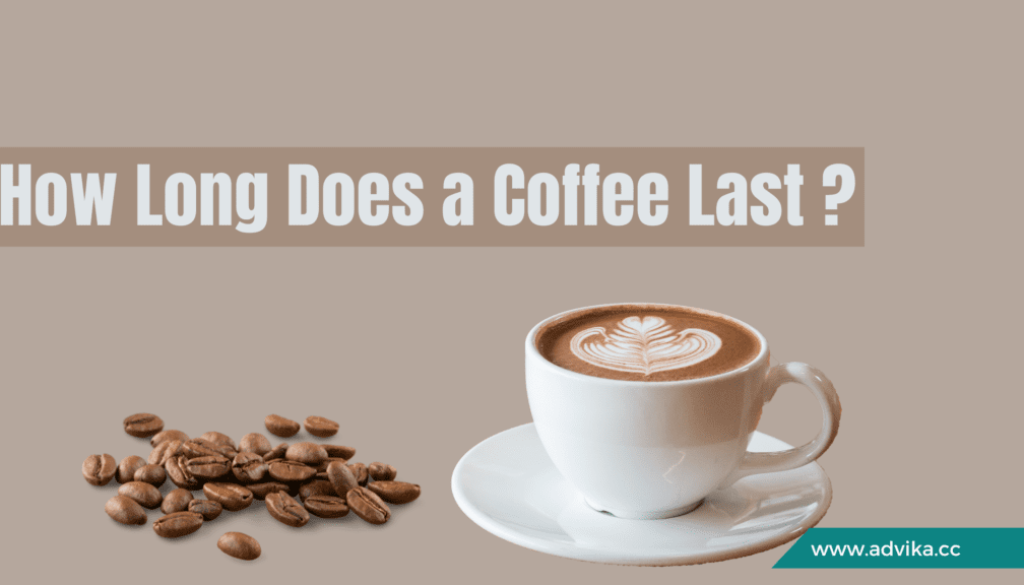 How Long Does a Coffee Last